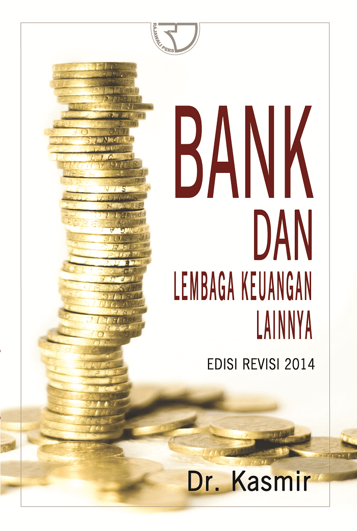 Bank dan Lembaga Keuangan Lainnya. Edisi Revisi 2014