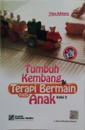 Tumbuh Kembang dan Terapi Bermain pada Anak