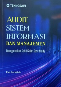 Audit Sistem Informasi dan Manajemen Menggunakan Cobit 5 dan Case Study