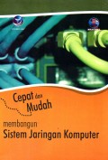 Cepat dan Mudah Membangun Sistem Jaringan Komputer