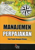 MANAJEMEN PERPAJAKAN: Taat Pajak Dengan Efisien